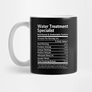 Water Treatment Specialist T Shirt - Nutritional and Undeniable Factors Gift Item Tee Mug